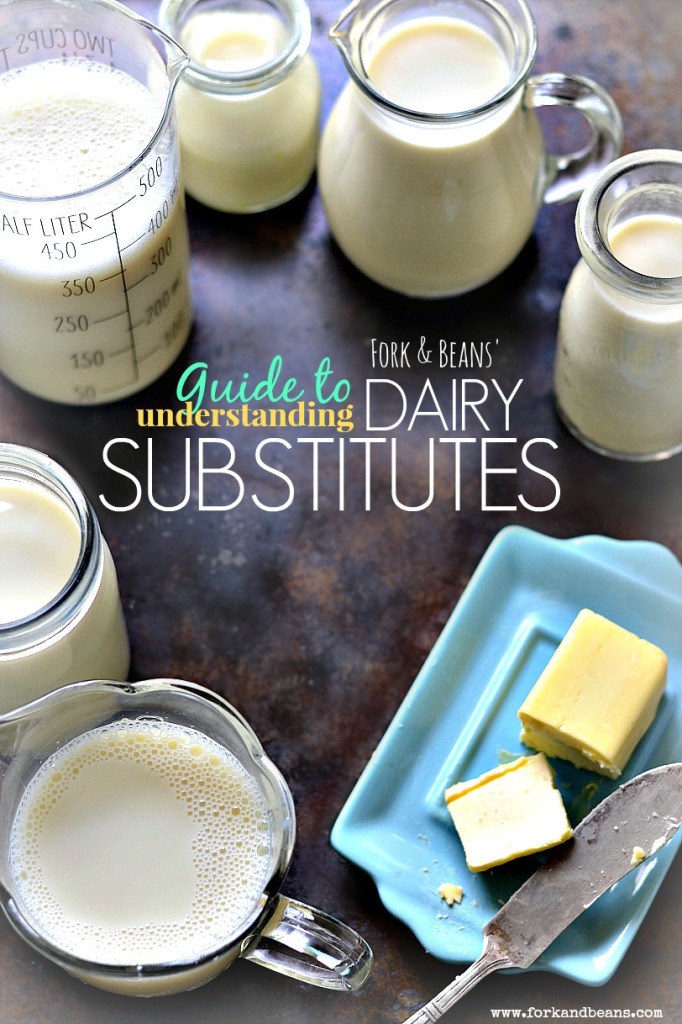 Guide to Dairy Substitutions - Fork & Beans
