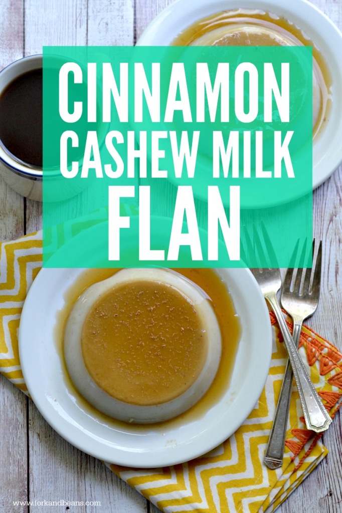 Vegan Cinnamon Cashew Milk Flan - Fork & Beans