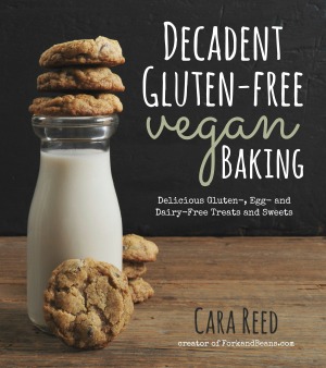 Decadent Gluten-Free Vegan Baking by Cara Reed