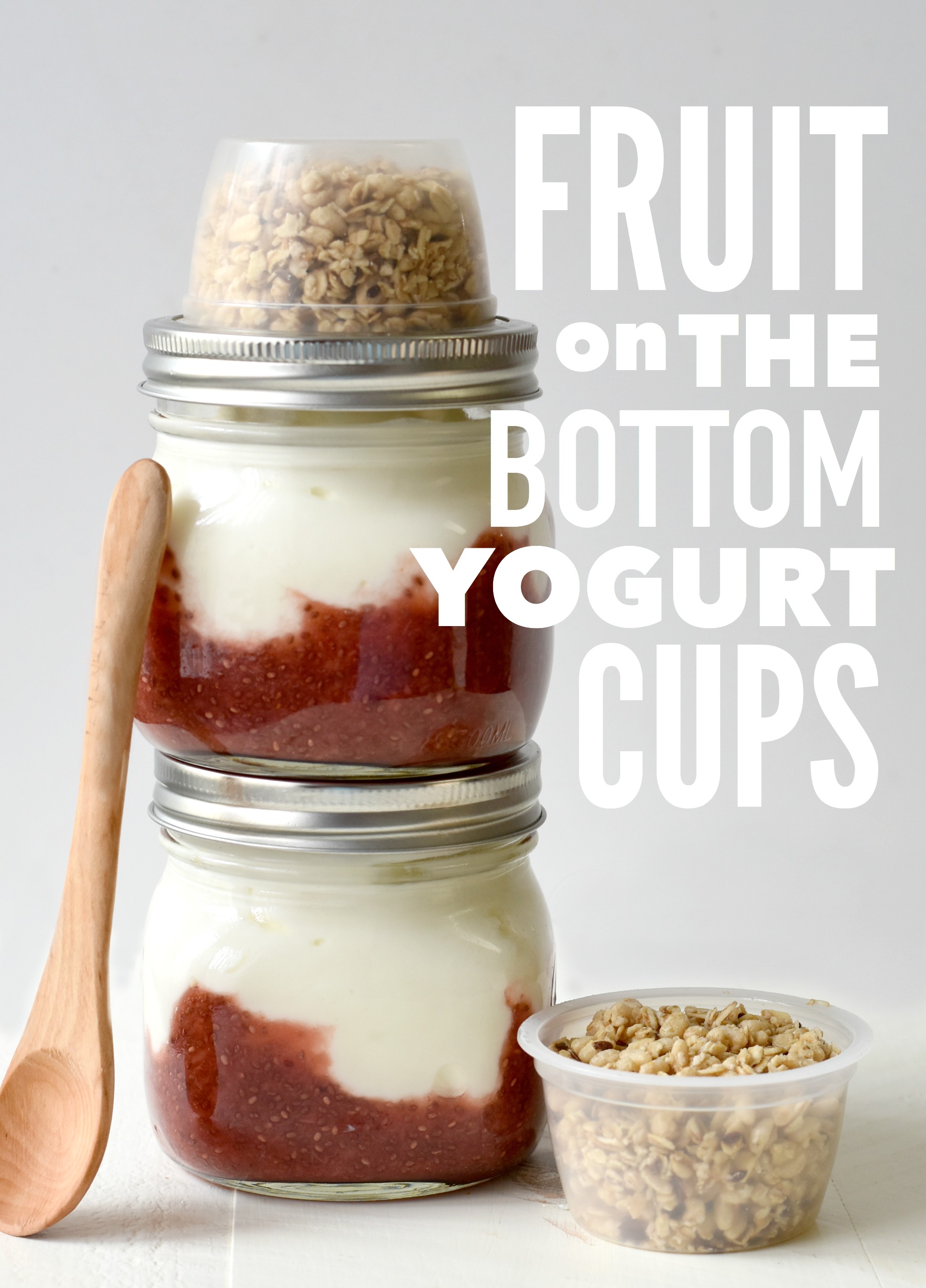 Fruit on the Bottom Yogurt Cups - Fork and Beans